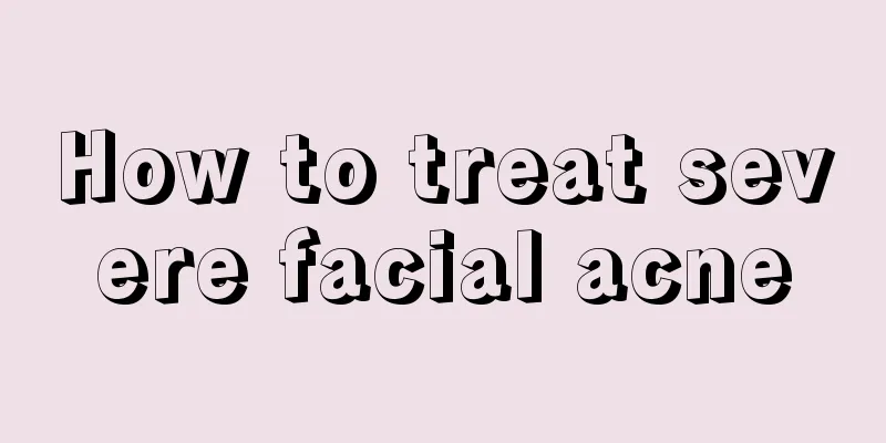 How to treat severe facial acne