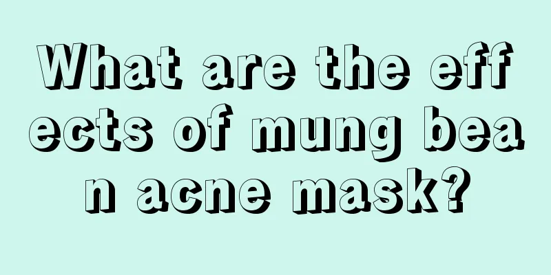 What are the effects of mung bean acne mask?