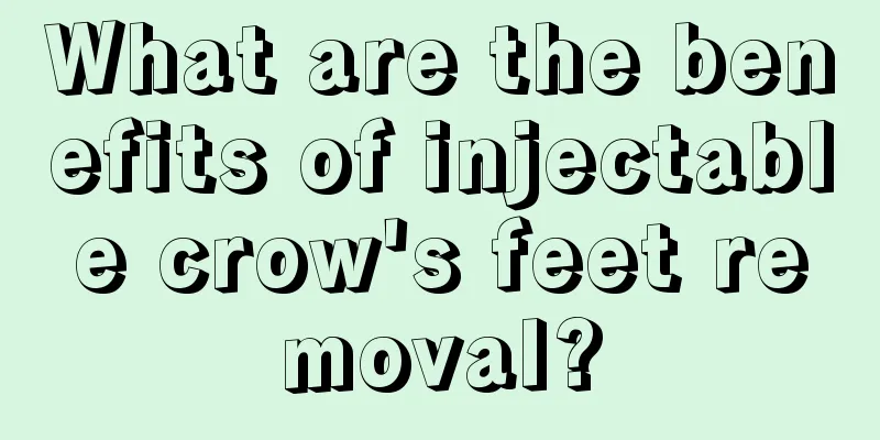 What are the benefits of injectable crow's feet removal?