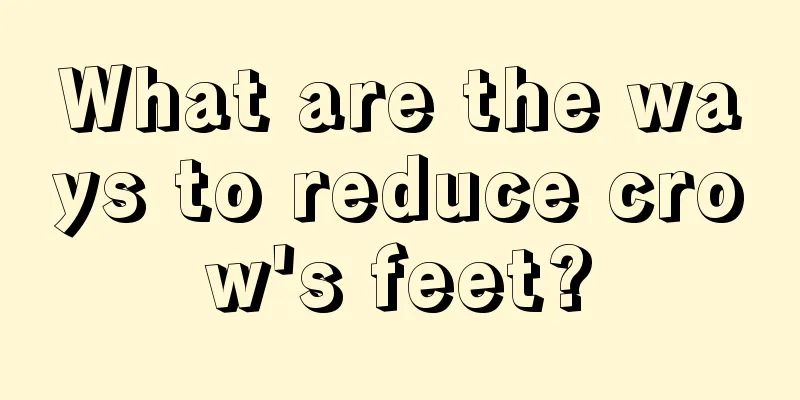 What are the ways to reduce crow's feet?