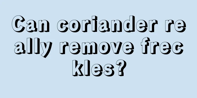 Can coriander really remove freckles?