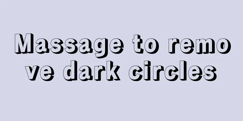 Massage to remove dark circles