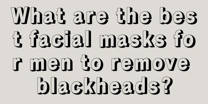 What are the best facial masks for men to remove blackheads?