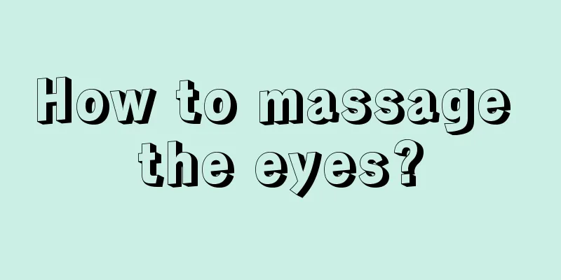 How to massage the eyes?