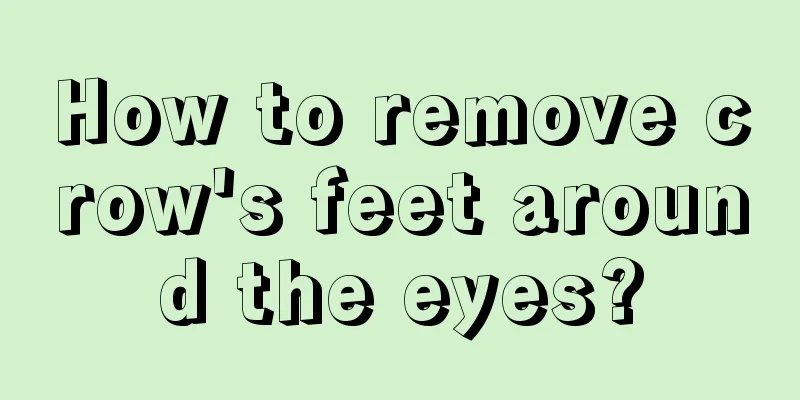 How to remove crow's feet around the eyes?