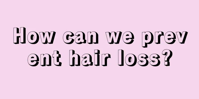 How can we prevent hair loss?