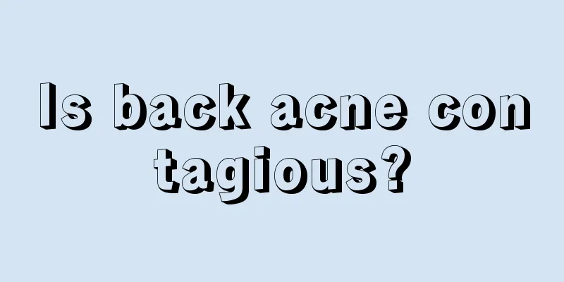 Is back acne contagious?