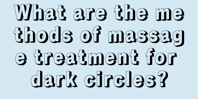 What are the methods of massage treatment for dark circles?