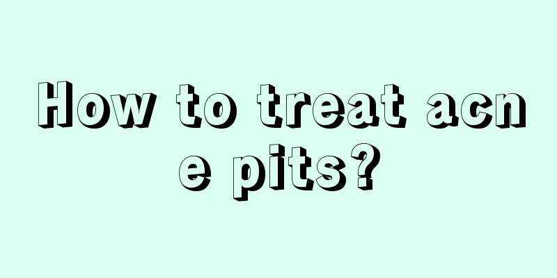 How to treat acne pits?