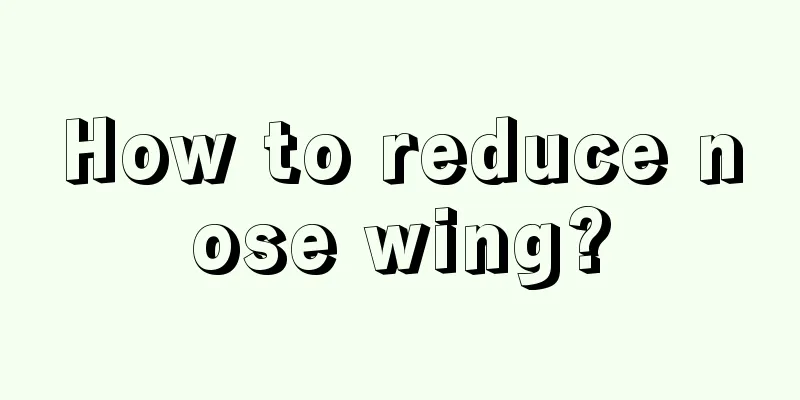 How to reduce nose wing?