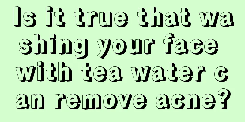 Is it true that washing your face with tea water can remove acne?