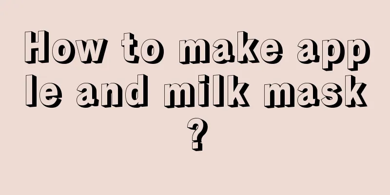 How to make apple and milk mask?