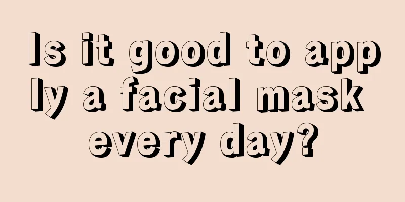 Is it good to apply a facial mask every day?