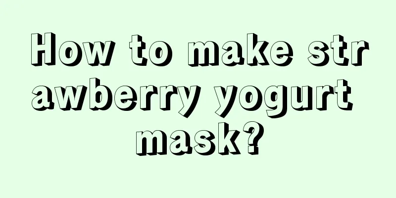 How to make strawberry yogurt mask?