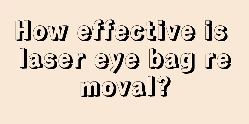 How effective is laser eye bag removal?