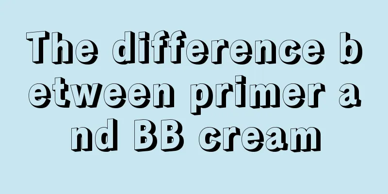 The difference between primer and BB cream