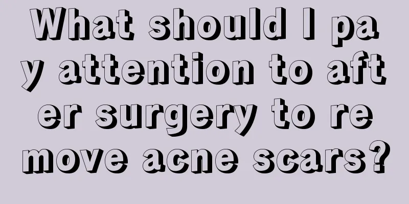 What should I pay attention to after surgery to remove acne scars?