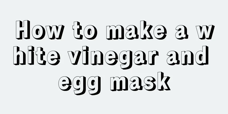 How to make a white vinegar and egg mask