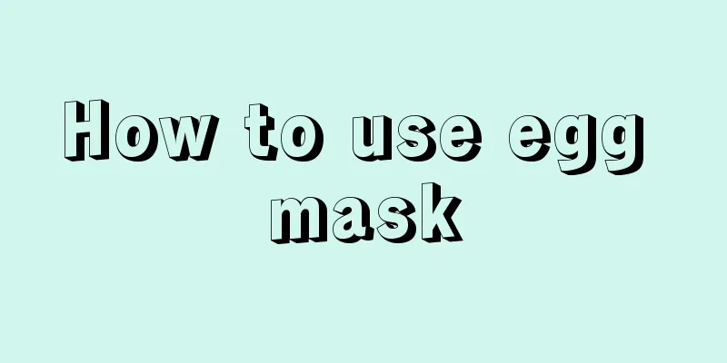 How to use egg mask