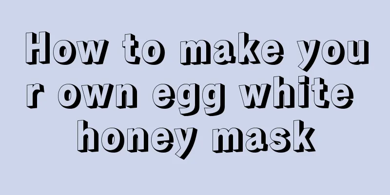 How to make your own egg white honey mask