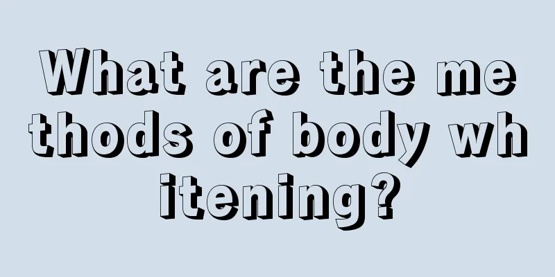 What are the methods of body whitening?