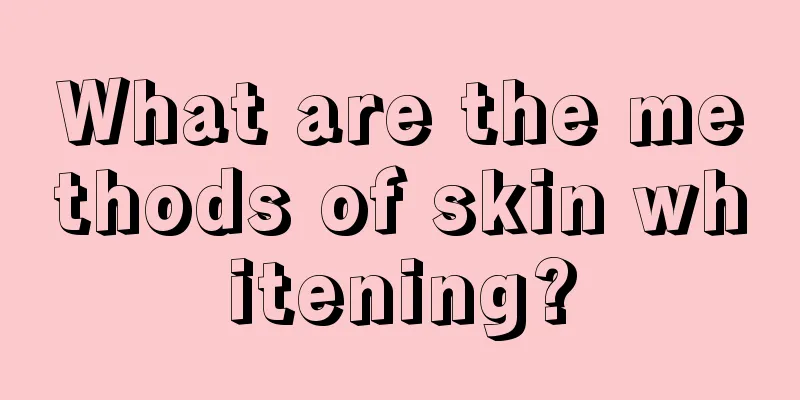 What are the methods of skin whitening?