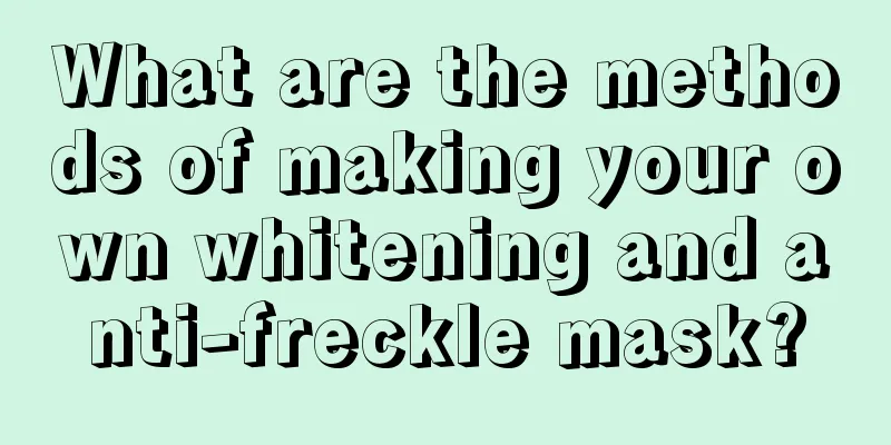 What are the methods of making your own whitening and anti-freckle mask?