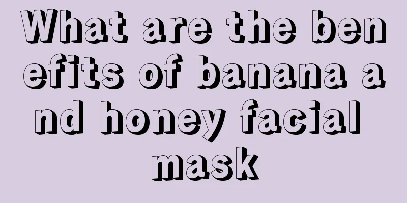 What are the benefits of banana and honey facial mask