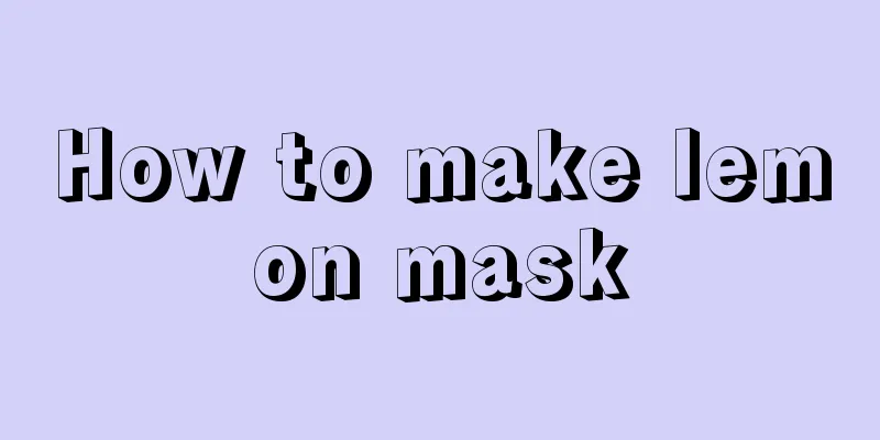 How to make lemon mask