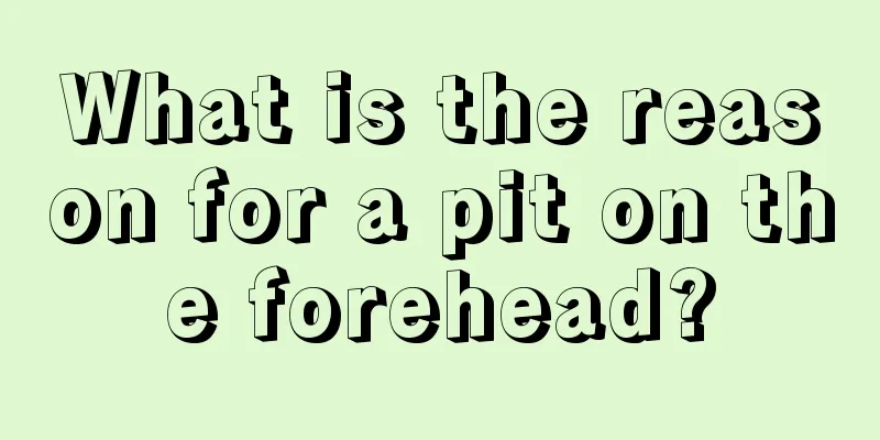 What is the reason for a pit on the forehead?