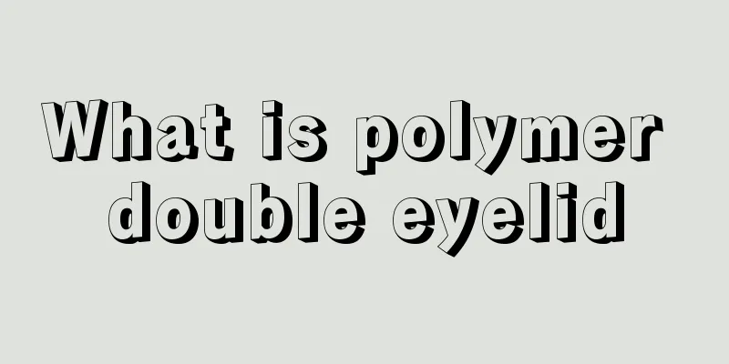 What is polymer double eyelid