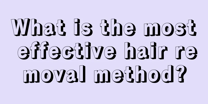 What is the most effective hair removal method?