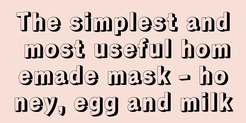 The simplest and most useful homemade mask - honey, egg and milk