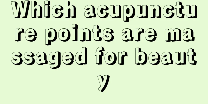 Which acupuncture points are massaged for beauty