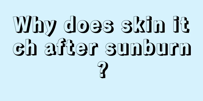 Why does skin itch after sunburn?