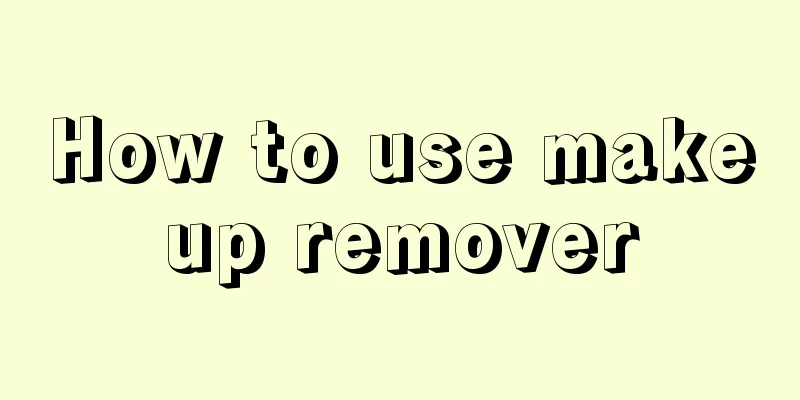 How to use makeup remover