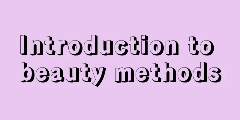 Introduction to beauty methods