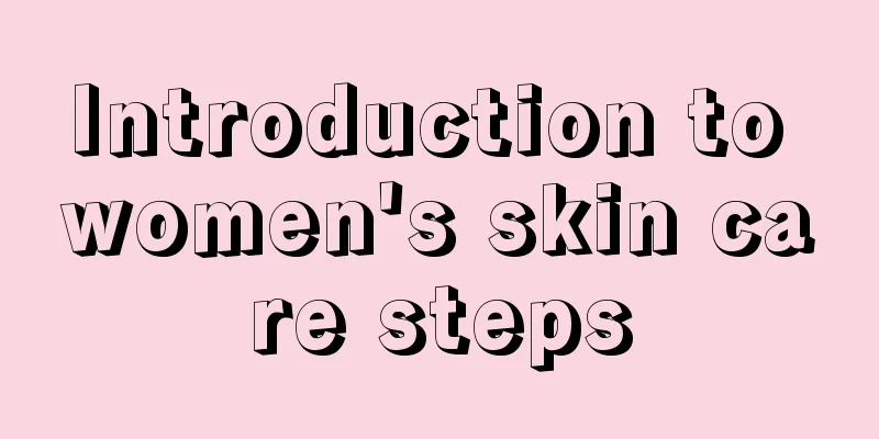 Introduction to women's skin care steps