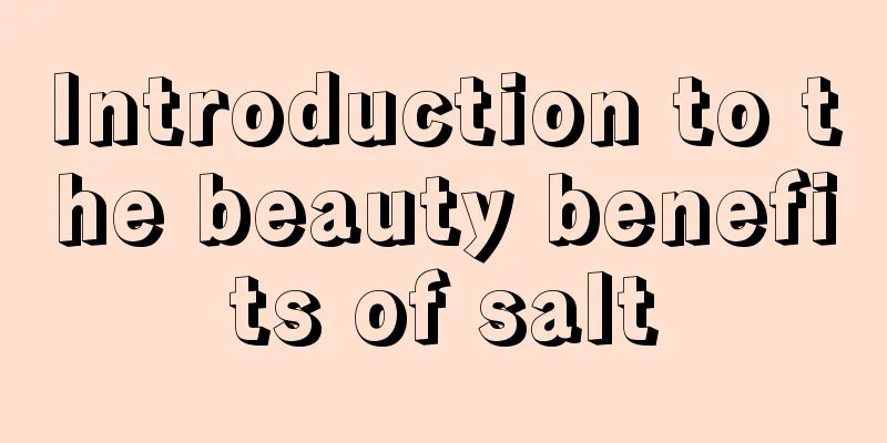 Introduction to the beauty benefits of salt