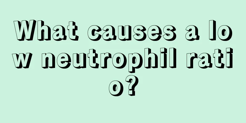 What causes a low neutrophil ratio?