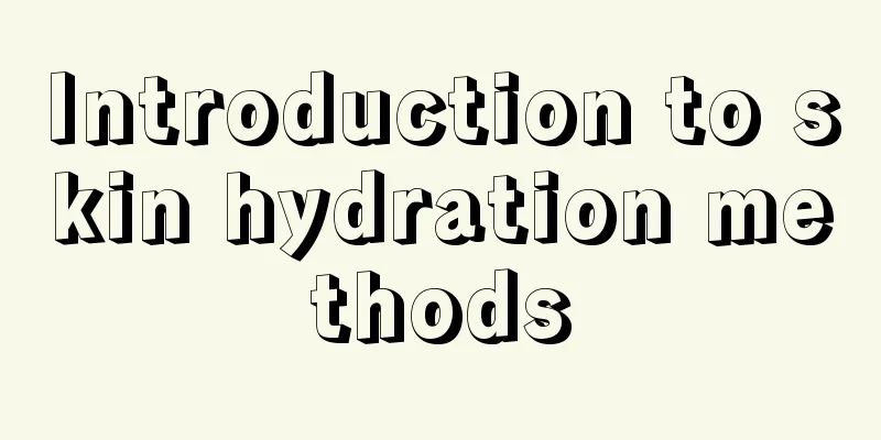 Introduction to skin hydration methods