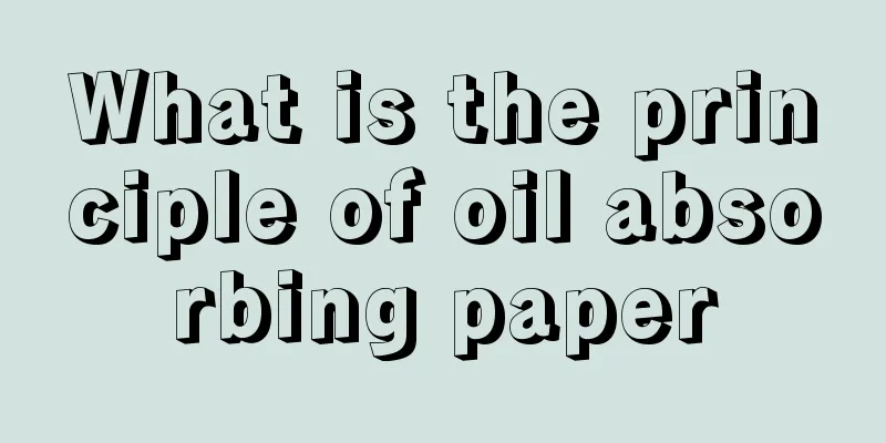 What is the principle of oil absorbing paper