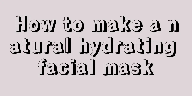 How to make a natural hydrating facial mask