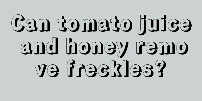 Can tomato juice and honey remove freckles?