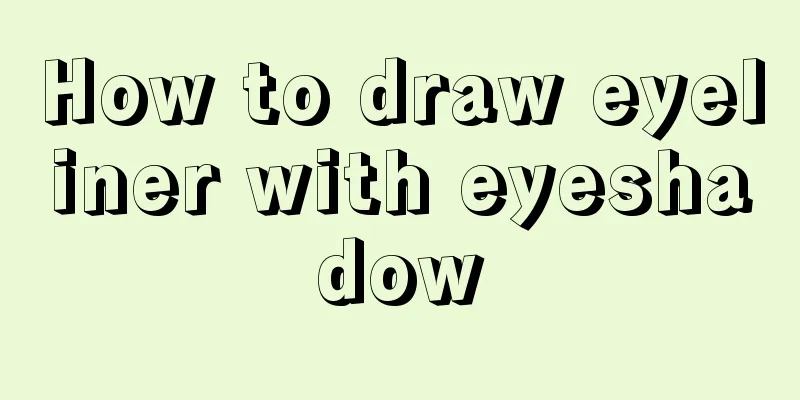 How to draw eyeliner with eyeshadow