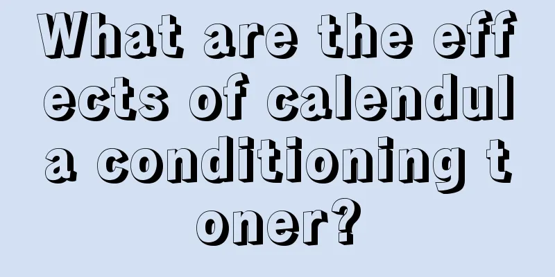 What are the effects of calendula conditioning toner?