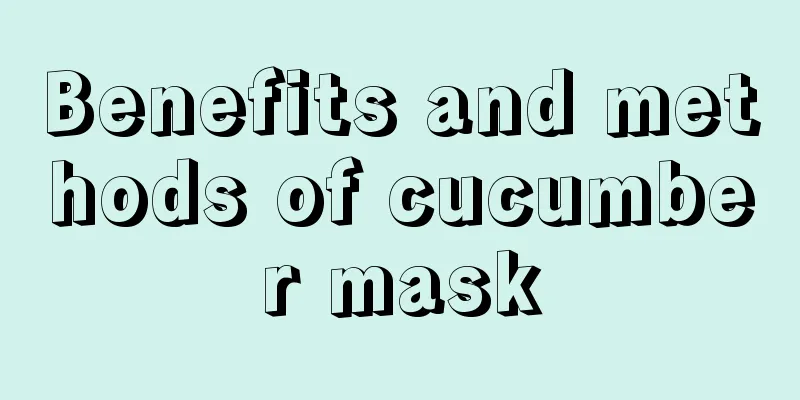 Benefits and methods of cucumber mask