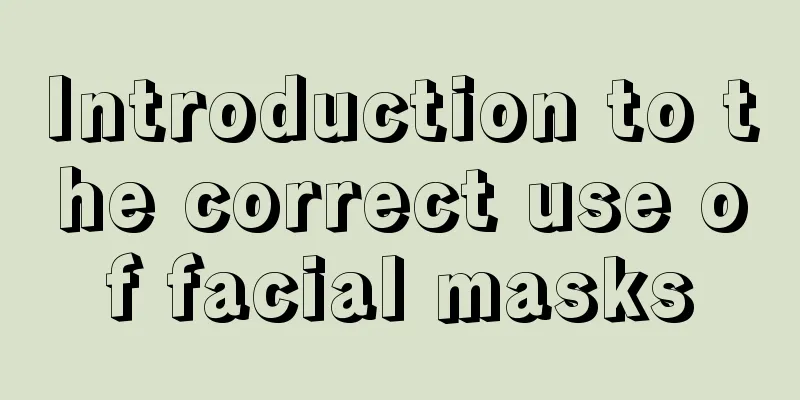 Introduction to the correct use of facial masks