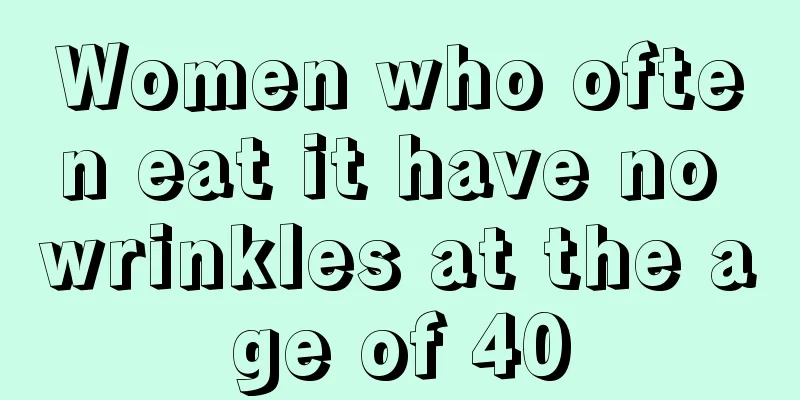 Women who often eat it have no wrinkles at the age of 40