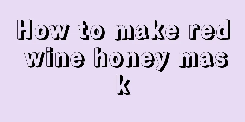 How to make red wine honey mask